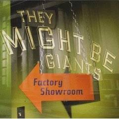 They Might Be Giants : Factory Showroom